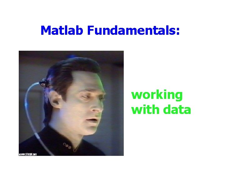 Matlab Fundamentals: working with data 