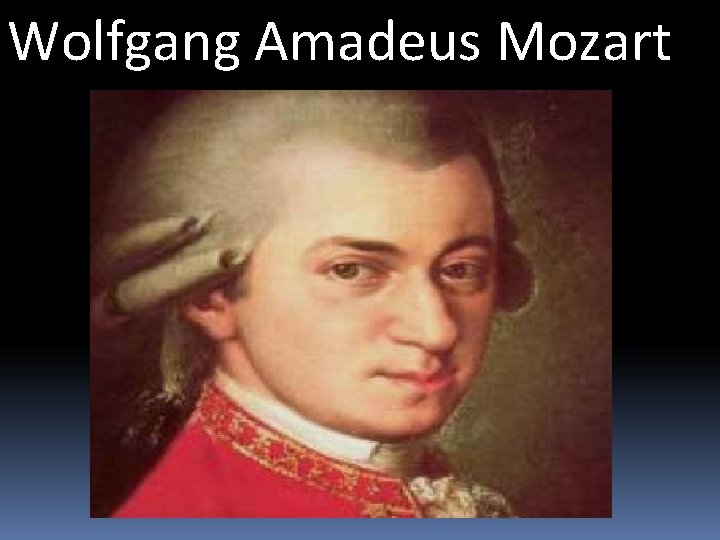 Wolfgang Amadeus Mozart 