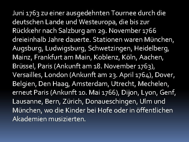 Juni 1763 zu einer ausgedehnten Tournee durch die deutschen Lande und Westeuropa, die bis