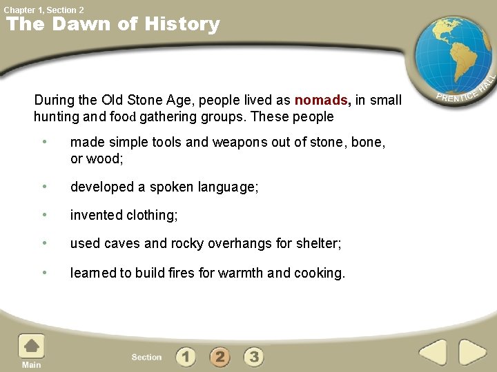 Chapter 1, Section 2 The Dawn of History During the Old Stone Age, people