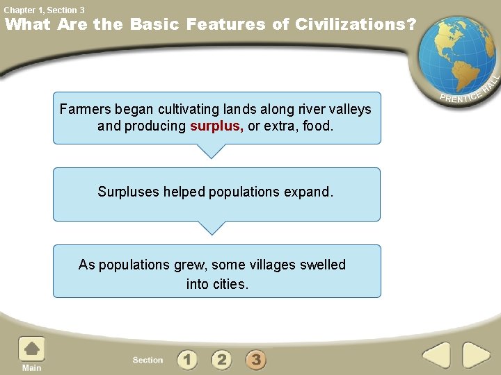 Chapter 1, Section 3 What Are the Basic Features of Civilizations? Farmers began cultivating