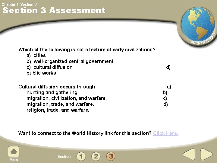 Chapter 1, Section 3 Assessment Which of the following is not a feature of