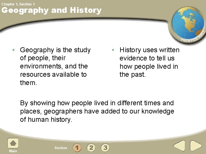 Chapter 1, Section 1 Geography and History • Geography is the study of people,