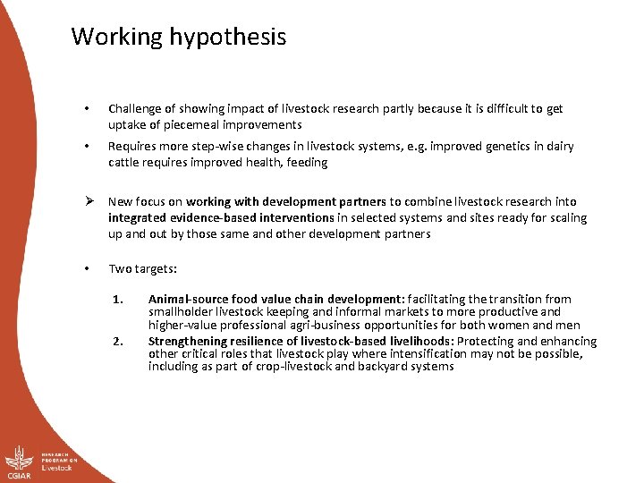 Working hypothesis • Challenge of showing impact of livestock research partly because it is