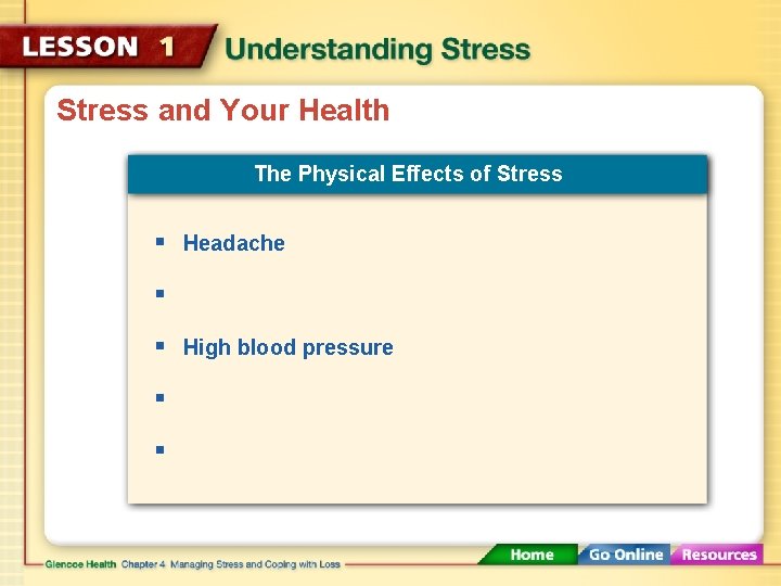 Stress and Your Health The Physical Effects of Stress § Headache § § High