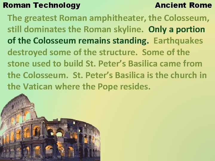 Roman Technology Ancient Rome The Romans used great