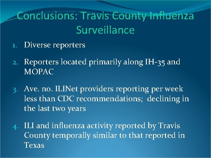 Conclusions: Travis County Influenza Surveillance 1. Diverse reporters 2. Reporters located primarily along IH-35