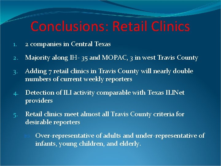 Conclusions: Retail Clinics 1. 2 companies in Central Texas 2. Majority along IH- 35