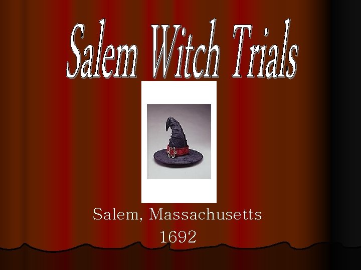 Salem, Massachusetts 1692 
