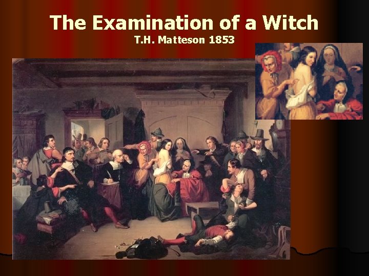 The Examination of a Witch T. H. Matteson 1853 