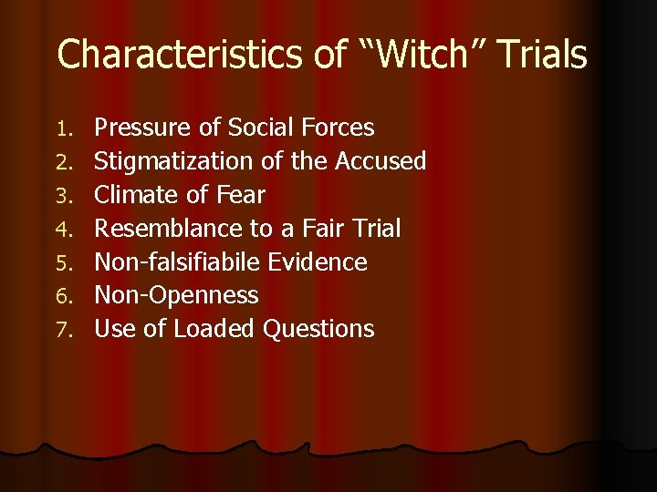 Characteristics of “Witch” Trials 1. 2. 3. 4. 5. 6. 7. Pressure of Social