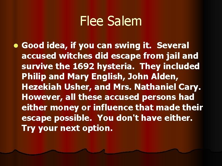 Flee Salem l Good idea, if you can swing it. Several accused witches did