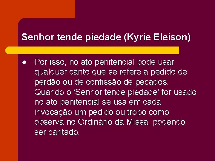 Senhor tende piedade (Kyrie Eleison) l Por isso, no ato penitencial pode usar qualquer