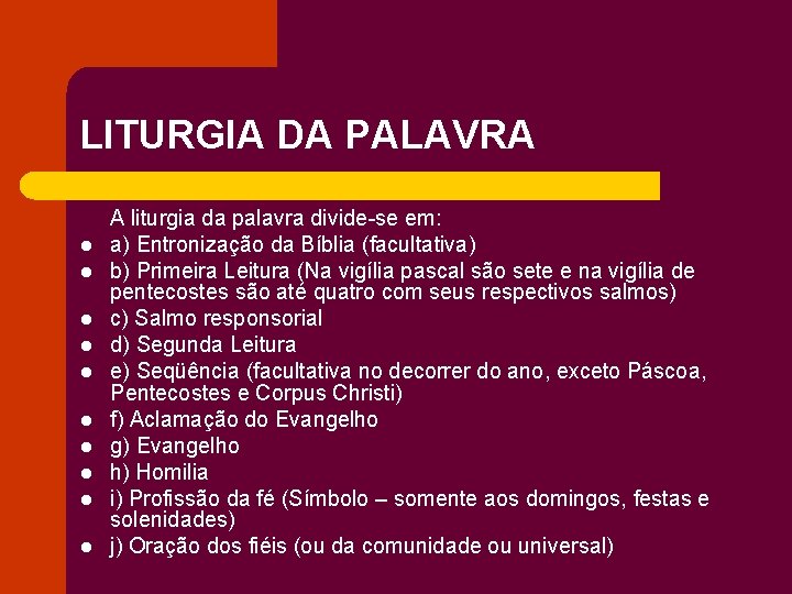 LITURGIA DA PALAVRA l l l l l A liturgia da palavra divide-se em: