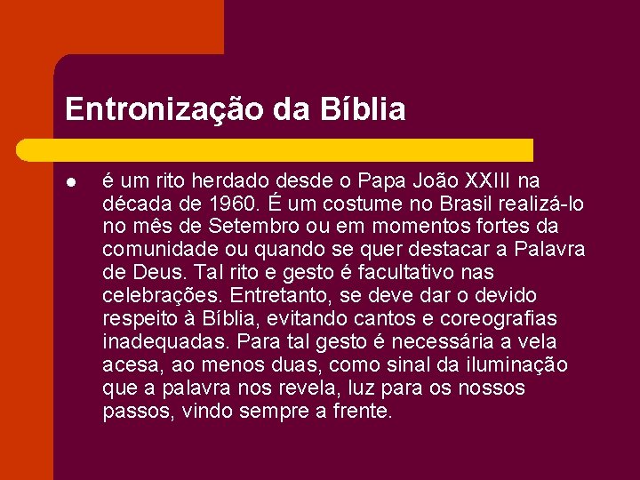 Entronização da Bíblia l é um rito herdado desde o Papa João XXIII na