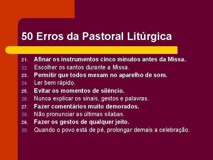 50 Erros da Pastoral Litúrgica 21. 22. 23. 24. 25. 26. 27. 28. 29.