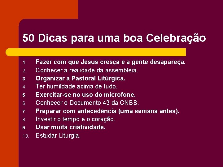 50 Dicas para uma boa Celebração 1. 2. 3. 4. 5. 6. 7. 8.