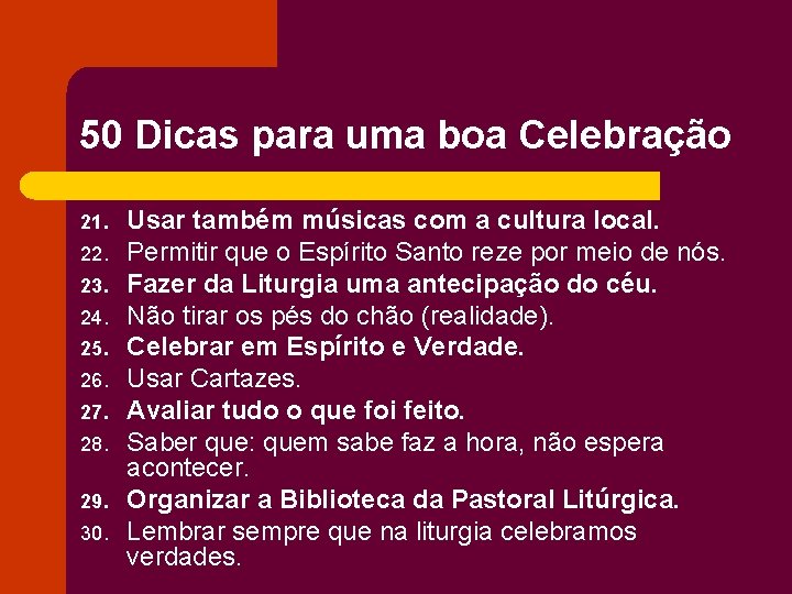 50 Dicas para uma boa Celebração 21. 22. 23. 24. 25. 26. 27. 28.