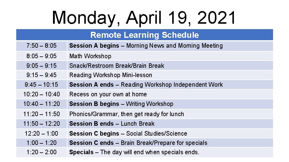 Monday, April 19, 2021 Remote Learning Schedule 7: 50 – 8: 05 Session A