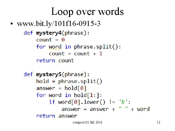 Loop over words • www. bit. ly/101 f 16 -0915 -3 compsci 101 fall