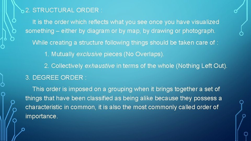 2. STRUCTURAL ORDER : It is the order which reflects what you see once
