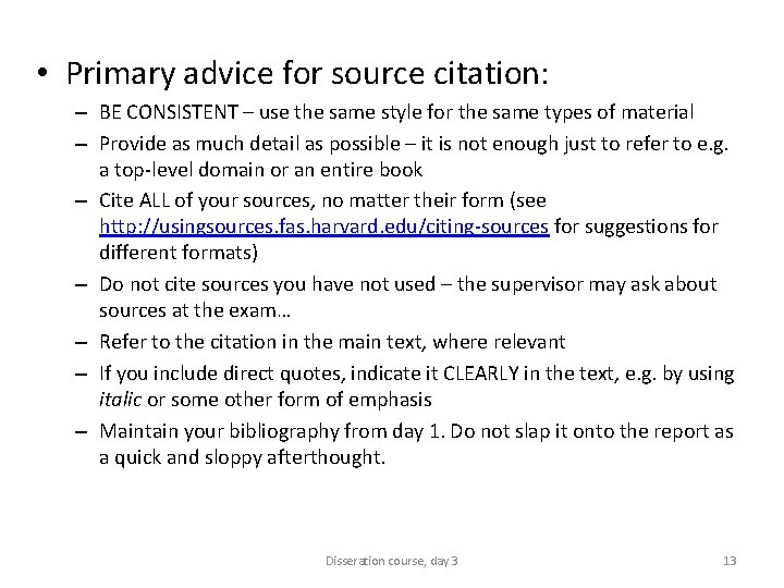  • Primary advice for source citation: – BE CONSISTENT – use the same