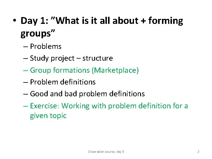  • Day 1: ”What is it all about + forming groups” – Problems