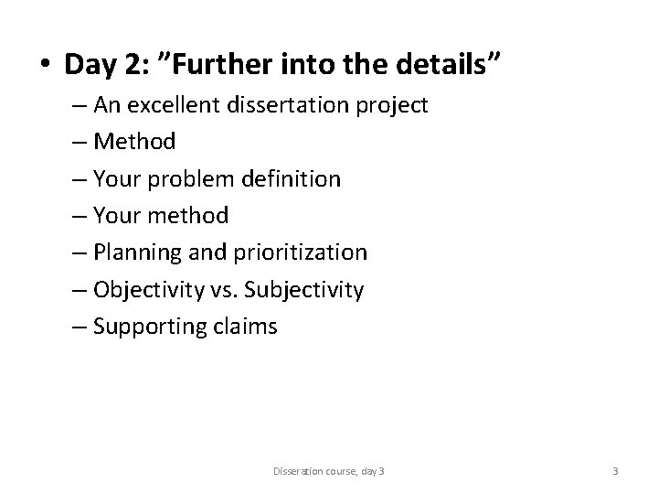 • Day 2: ”Further into the details” – An excellent dissertation project –