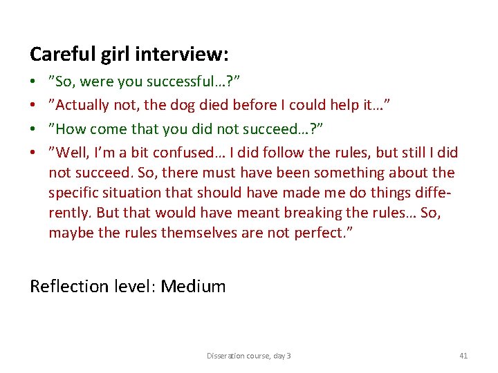 Careful girl interview: • • ”So, were you successful…? ” ”Actually not, the dog