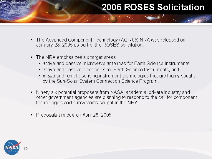 2005 ROSES Solicitation • The Advanced Component Technology (ACT-05) NRA was released on January