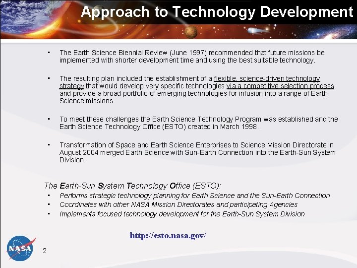 Approach to Technology Development • The Earth Science Biennial Review (June 1997) recommended that