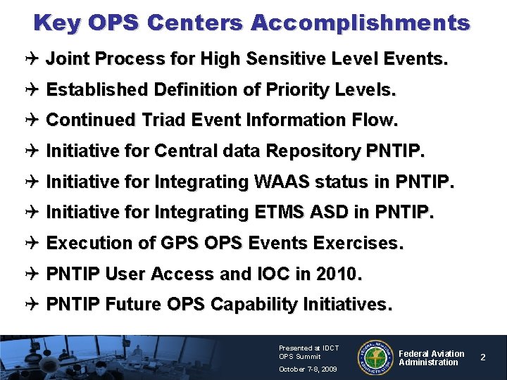 Key OPS Centers Accomplishments Q Joint Process for High Sensitive Level Events. Q Established