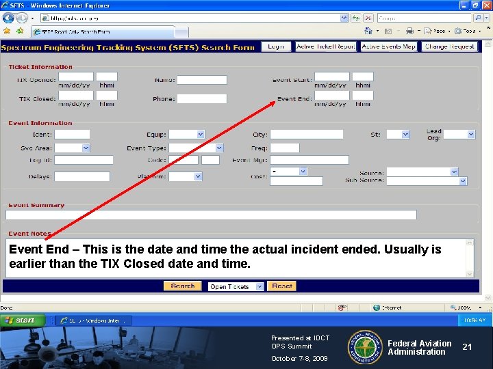 Event End – This is the date and time the actual incident ended. Usually