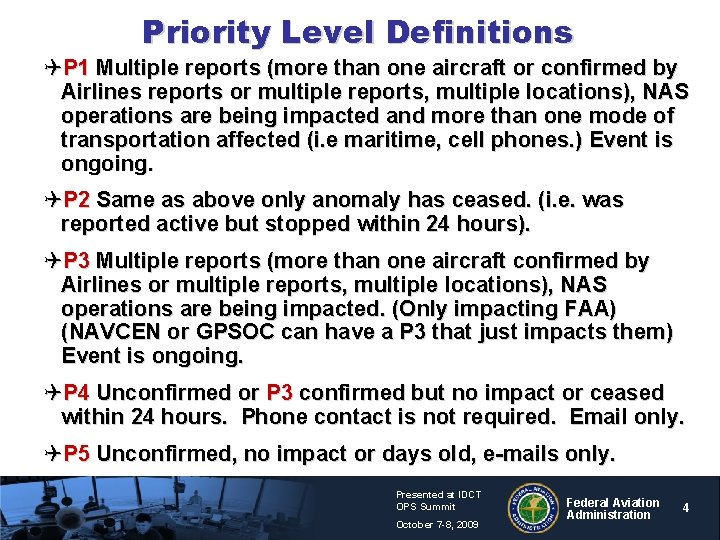 Priority Level Definitions QP 1 Multiple reports (more than one aircraft or confirmed by