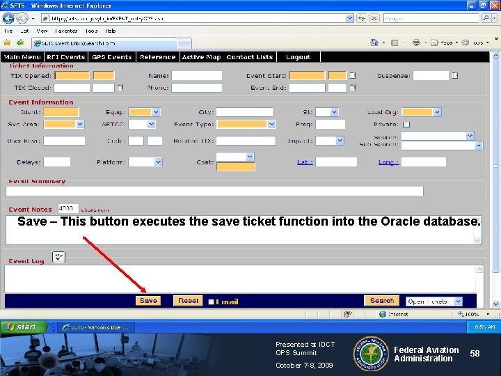 Save – This button executes the save ticket function into the Oracle database. Presented
