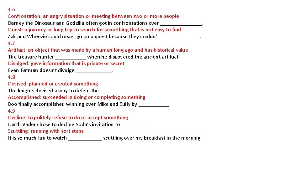 4. 6 Confrontation: an angry situation or meeting between two or more people Barney