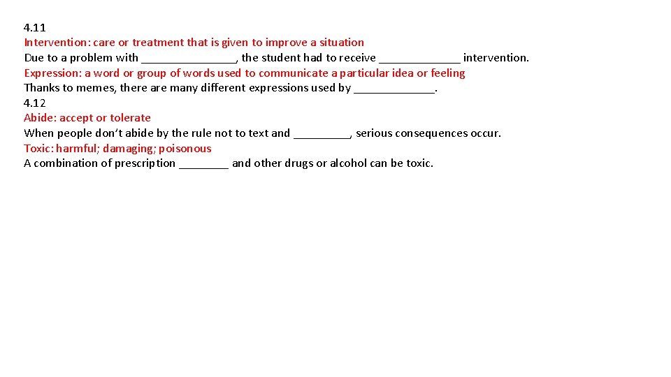 4. 11 Intervention: care or treatment that is given to improve a situation Due