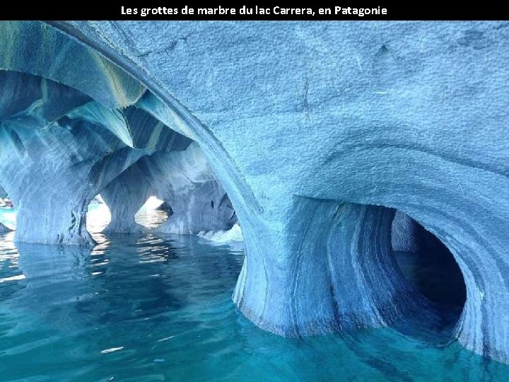 Les grottes de marbre du lac Carrera, en Patagonie 