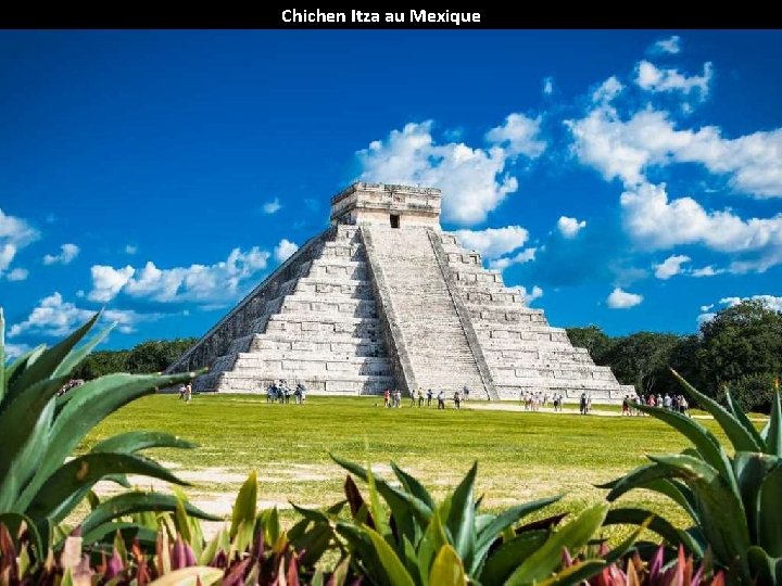 Chichen Itza au Mexique 