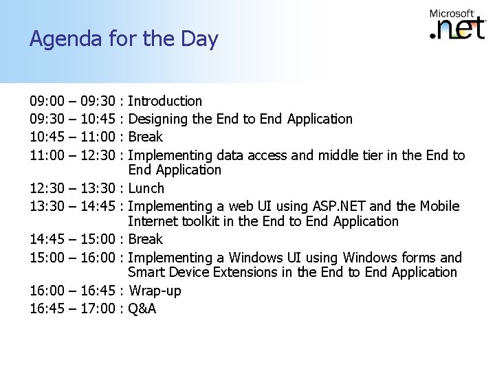 Agenda for the Day 09: 00 09: 30 10: 45 11: 00 – – Agenda for the Day 09: 00 09: 30 10: 45 11: 00 – –