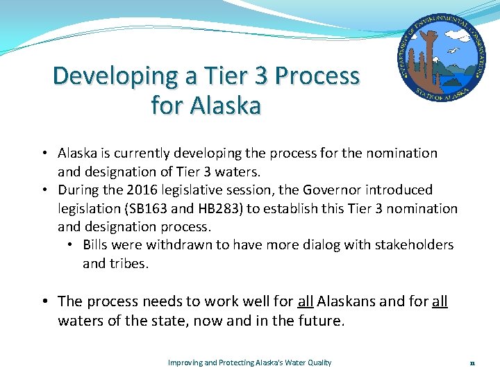 Developing a Tier 3 Process for Alaska • Alaska is currently developing the process