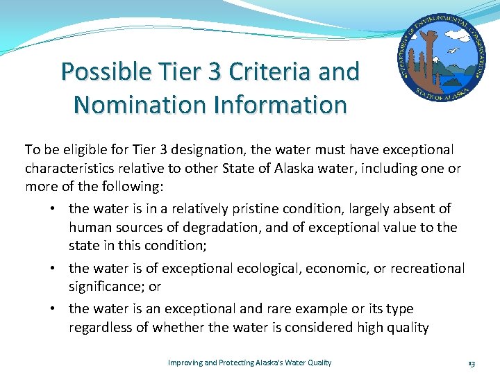 Possible Tier 3 Criteria and Nomination Information To be eligible for Tier 3 designation,