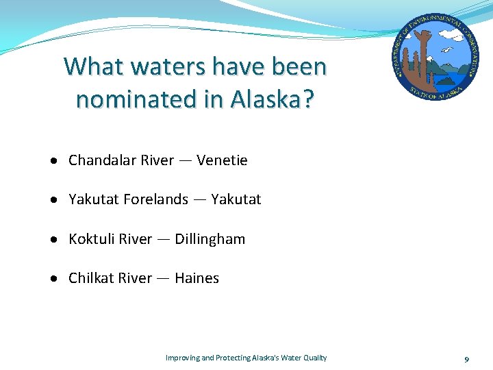 What waters have been nominated in Alaska? Chandalar River — Venetie Yakutat Forelands —