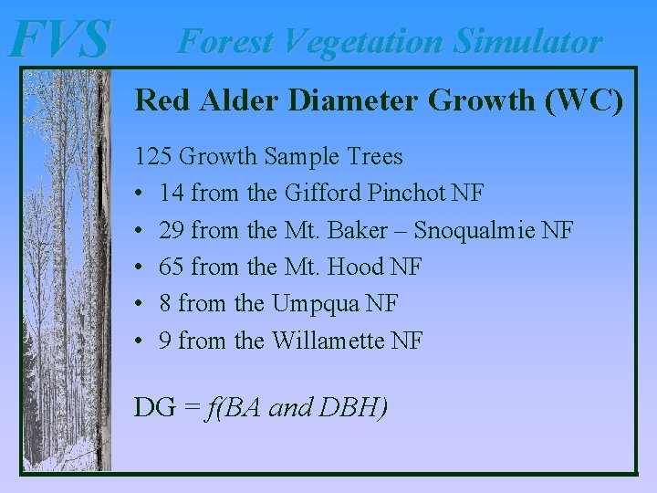 FVS Forest Vegetation Simulator Red Alder Diameter Growth (WC) 125 Growth Sample Trees •
