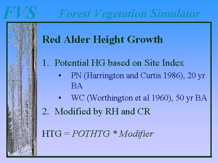 FVS Forest Vegetation Simulator Red Alder Height Growth 1. Potential HG based on Site