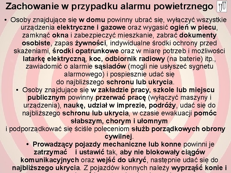 Zachowanie w przypadku alarmu powietrznego • Osoby znajdujące się w domu powinny ubrać się,