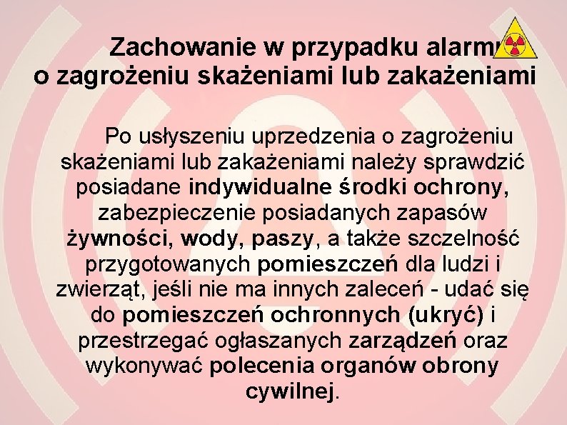 Zachowanie w przypadku alarmu o zagrożeniu skażeniami lub zakażeniami Po usłyszeniu uprzedzenia o zagrożeniu