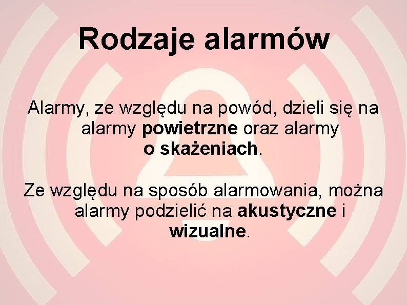 Rodzaje alarmów Alarmy, ze względu na powód, dzieli się na alarmy powietrzne oraz alarmy