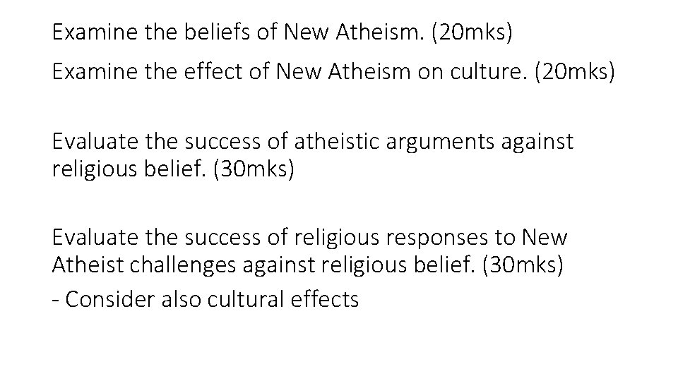Examine the beliefs of New Atheism. (20 mks) Examine the effect of New Atheism