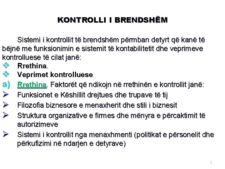 KONTROLLI I BRENDSHËM Sistemi i kontrollit të brendshëm përmban detyrt që kanë të bëjnë